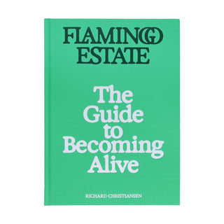Chronicle Books - Flamingo Estate: The Guide to Becoming Alive